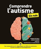 Comprendre l'autisme pour les Nuls, grand format,2e éd. - Stephen Shore ; Linda G. Rastelli ; Caroline Glorion ; Josef Schovanec - 9782412071243