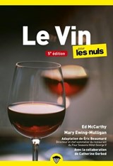 Le Vin pour les Nuls, poche 5e éd - Catherine Gerbod ; Éric Beaumard ; Ed McCarthy ; Mary Ewing-Mulligan - 9782412090893