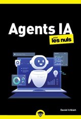 Les Agents IA pour les Nuls poche - Agents IA, découvrir et utiliser, avantages et risques - Daniel Ichbiah - 9782412105801
