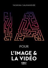 L'IA pour l'image et la vidéo - Yasmina Salmandjee - 9782412105993