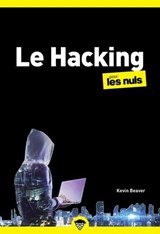 Hacking poche pour les Nuls - Hacker, piratage numérique, cybersécurité, virus, phishing, guide de protection - Kevin Beaver ; Jean-Pierre Cano - 9782412108994