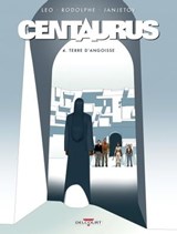 Centaurus T04 - Terre d'angoisse - Leo ; Rodolphe ; Zoran Janjetov - 9782413011866