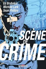 Scène de crime - NED - Ed Brubaker ; Sean Phillips ; Michaël Lark ; James Sinclair - 9782413060208