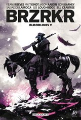 BRZRKR - Bloodlines T02 - Keanu Reeves ; Matt Kindt ; Ron Garney ; Bill Crabtree - 9782413069027