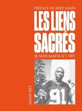 Les Liens sacrés - Je suis Mafia K'1 Fry - Manu Key ; Kery James - 9782487209022