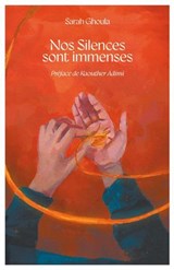 Nos silences sont immenses - Sarah Ghoula ; Kaouther Adimi - 9782487209091