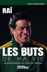 Les Buts de ma vie - Un homme engagé sur tous les terrains - Raí - 9782487209305