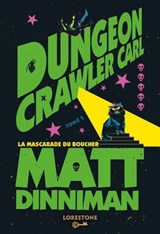 Dungeon Crawler Carl : La Mascarade du boucher - Tome 5 : une aventure de LitRPG. Saga de science-fiction et fantasy post apocalyptique aux millions de lecteurs, Livre nouveauté 2026 - Matt Dinniman - 9782487700789