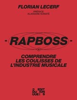 RapBoss - Comprendre les coulisses de l'industrie musicale - Florian Lecerf ; Alassane Konaté ; Nicolas Rogès - 9782487969032