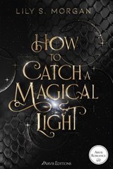 How to Catch a Magical Light - New York Magics Tome 1 - Lily S. Morgan - 9782488940115