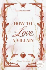 How to Love a Villain - Chicago Love Tome 1 - Leandra Seyfried - 9782488940122