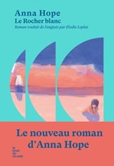Le Rocher blanc - Anna Hope - 9782493206138