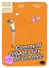 Comment dégager l'ex de son mec (définitivement) ? - Maxime Poisot - 9782501149228