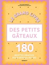 Le grand livre des petits gâteaux - Guillaume Marinette - 9782501153430