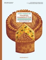 Le petit manuel des tourtes, friands et cie - Mélanie Dupuis - 9782501177900
