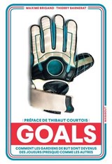 Goals - Maxime Brigand ; Thierry Barnerat ; Thibaut COURTOIS - 9782501202800
