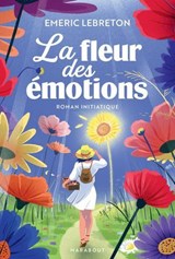 La fleur des émotions - Emeric Lebreton - 9782501206228