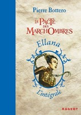 Ellana - Le pacte des Marchombres - L'intégrale - Pierre Bottero - 9782700240535