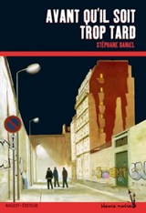 Avant qu'il soit trop tard - Stéphane Daniel - 9782700240757