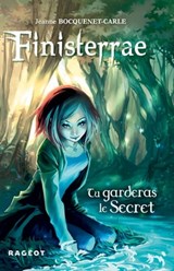 Finisterrae : Tu garderas le secret - Jeanne Bocquenet-Carle - 9782700248067
