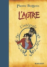 L'Autre - L'intégrale - Pierre Bottero - 9782700250374