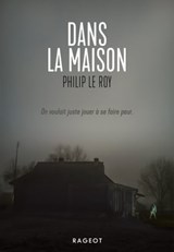 Dans la maison - Philip Le Roy - 9782700261134