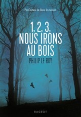 1, 2, 3, nous irons au bois - Philip Le Roy - 9782700263718