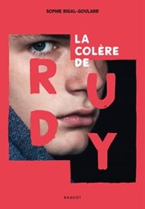 La colère de Rudy - Sophie Rigal-Goulard - 9782700264586