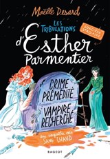 Les tribulations d'Esther Parmentier, sorcière stagiaire - Crime prémédité, vampire recherché - Maëlle Desard - 9782700280166