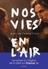 Nos vies en l'air - Nouvelle édition - Manon Fargetton - 9782700286618