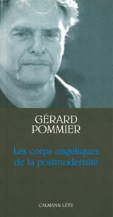 Les Corps angéliques de la postmodernité - Gérard Pommier - 9782702148242