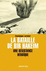 La Bataille de Bir Hakeim - Dominique Lormier - 9782702148808