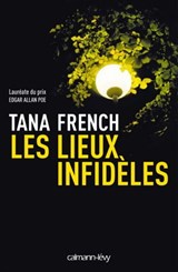 Les Lieux infidèles - Tana French - 9782702149751