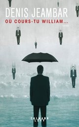 Où cours-tu William... - Denis Jeambar - 9782702162255