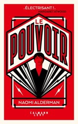 Le Pouvoir - Naomi Alderman - 9782702163870