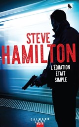 L'équation était simple - Steve Hamilton - 9782702164501