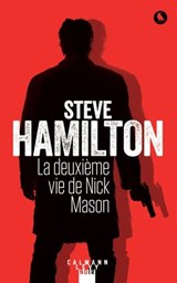 La deuxième vie de Nick Mason - Steve Hamilton - 9782702164518