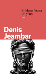 Et Mara ferma les yeux - Denis Jeambar - 9782702166550