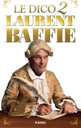 Le dico 2 Laurent Baffie - Laurent Baffie - 9782702168714