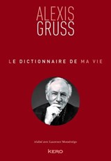 Le dictionnaire de ma vie - Alexis Gruss - Alexis Gruss - 9782702169643