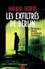Les exfiltrés de Berlin - Harald Gilbers - 9782702182505