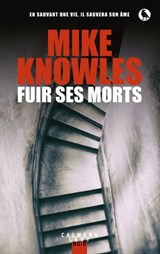 Fuir ses morts - Mike Knowles - 9782702183182