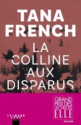 La colline aux Disparus - Tana French - 9782702183816