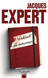 Le Carnet des rancunes - Jacques Expert - 9782702185001