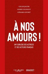 À nos amours - Gilles Jacob ; Marie Colmant ; Gérard Lefort - 9782702186626