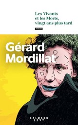 Les Vivants et les Morts, vingt ans plus tard - Gérard Mordillat - 9782702189221
