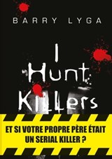 I Hunt Killers - Barry Lyga - 9782702436844