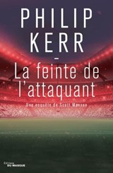 La feinte de l'attaquant - Philip Kerr - 9782702447130