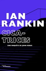 Cicatrices - Ian Rankin - 9782702447475