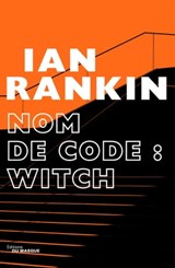 Nom de code : Witch - Ian Rankin - 9782702447499